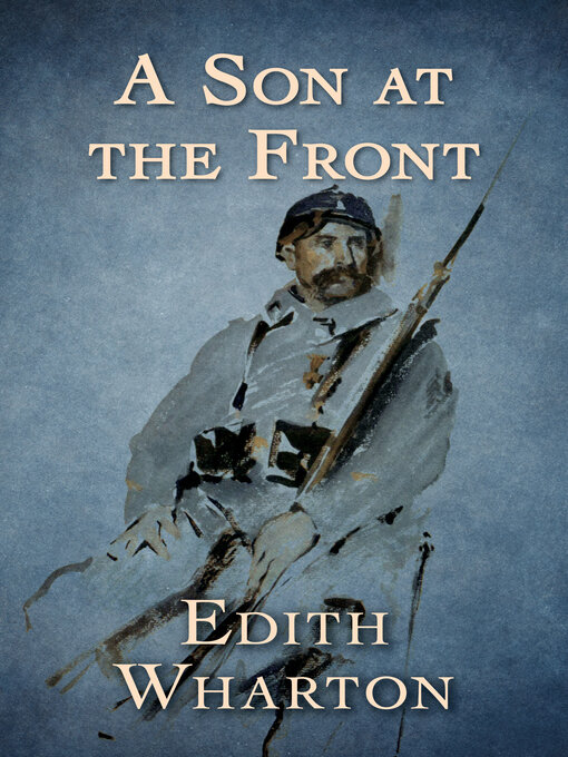 Title details for A Son at the Front by Edith Wharton - Available